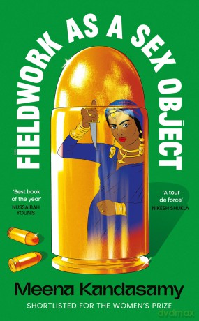 Fieldwork as a Sex Object: 'Best book of the year' NUSSAIBAH YOUNIS - Meena Kandasamy [KSIĄŻKA]