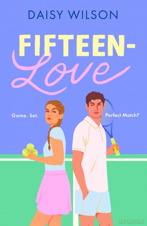 Fifteen-Love: New for 2026, a swoony YA sports romcom - Daisy Wilson [KSIĄŻKA]