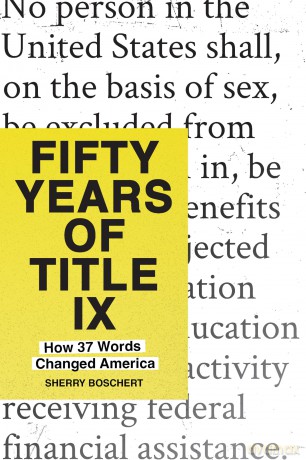 Fifty Years of Title IX: How 37 Words Changed America - Sherry Boschert [KSIĄŻKA]