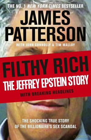 Filthy Rich: The shocking true story behind the news headlines - the New York Times bestseller - James Patterson [KSIĄŻKA]