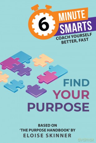 Find Your Purpose (6-Minute Smarts) - Eloise Skinner [KSIĄŻKA]