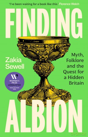 Finding Albion: Myth, Folklore and the Quest for a Hidden Britain - LONGLISTED FOR THE WOMEN'S PRIZE FOR NON-FICTION 2026 - Zakia Sewell [KSIĄŻKA]