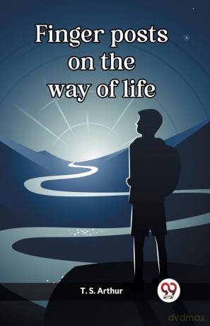 Finger posts on the way of life (Edition2023) - T. S. Arthur [KSIĄŻKA]