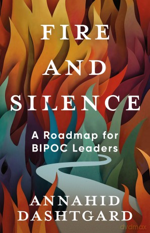 Fire and Silence: A Roadmap for BIPOC Leaders [KSIĄŻKA]