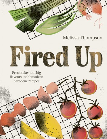 Fired Up: Fresh takes and big flavours in 90 modern barbecue recipes - Melissa Thompson [KSIĄŻKA]