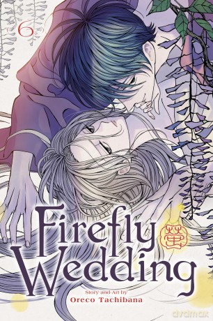 Firefly Wedding, Vol. 6: Volume 6 - Oreco Tachibana [KOMIKS]