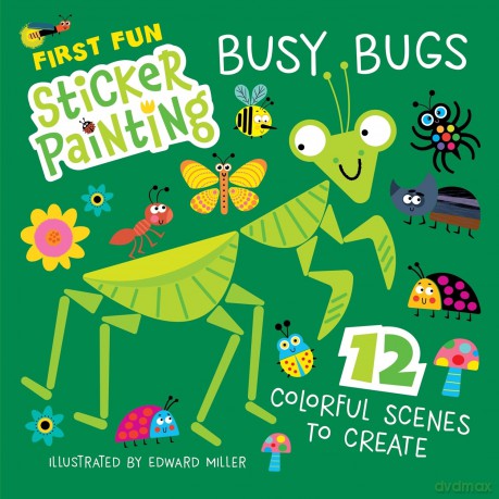First Fun Sticker Painting: Busy Bugs: 12 Colorful Scenes to Create (Happy Fox Books) Paint by Sticker Art Activity Book for Kids Ages 4-6 Who Love Insects - Creative, Screen-Free Fun - Edward Miller [KSIĄŻKA]