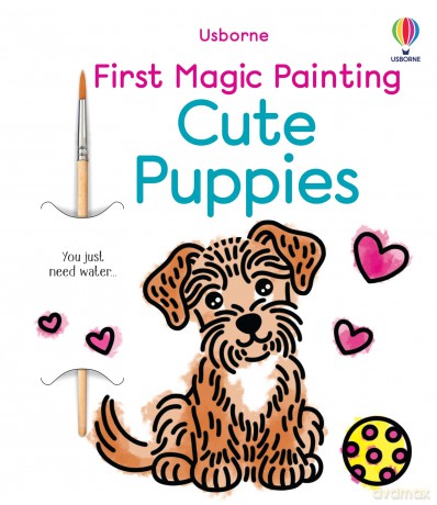 First Magic Painting Cute Puppies - Abigail Wheatley [KSIĄŻKA]