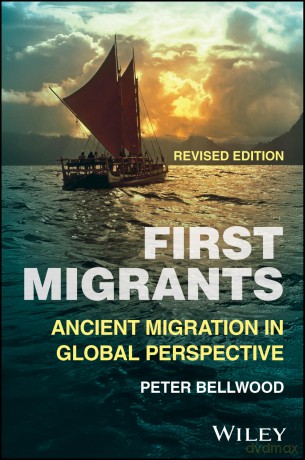 First Migrants: Ancient Migration in Global Perspective, Revised edition [KSIĄŻKA]