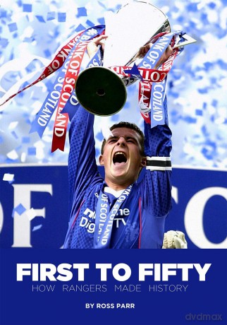 First To Fifty - How Rangers Made History 2002/03 - Ross Parr [KSIĄŻKA]