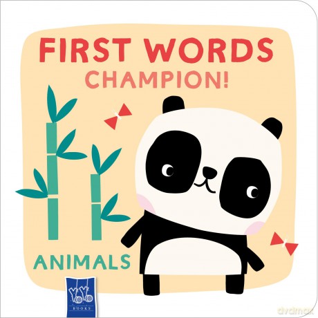 First Words Champion! Animals - Yoyo Books [KSIĄŻKA]