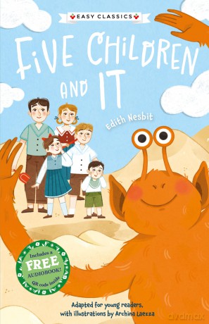 Five Children and It (The Children's Easy Classics Collection) - Adapted for Readers Aged 7-9!: 6 [KSIĄŻKA]