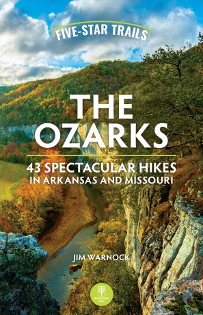Five-Star Trails: The Ozarks: 43 Spectacular Hikes in Arkansas and Missouri [KSIĄŻKA]