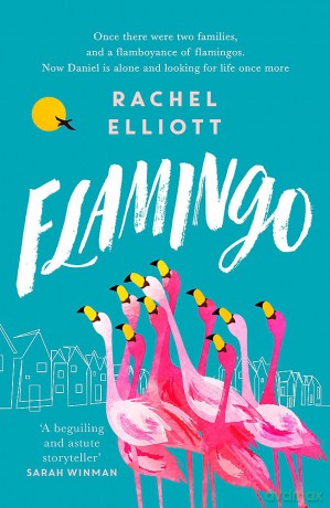 Flamingo: Longlisted for the Women's Prize for Fiction 2022, an exquisite novel of kindness and hope - Rachel Elliott [KSIĄŻKA]