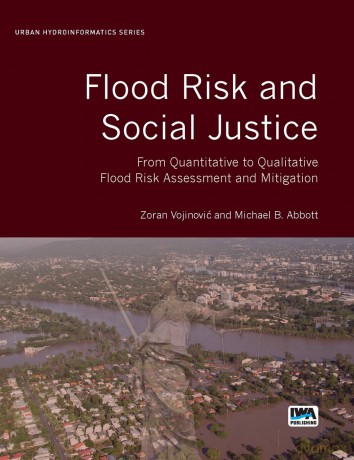 Flood Risk and Social Justice: From Quantitative to Qualitative Flood Risk Assessment and Mitigation (Urban Hydroinformatics) (Urban Hydroinformatics Series) - Unknown [KSIĄŻKA]