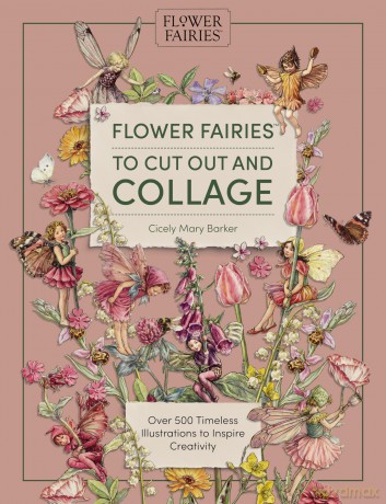 Flower Fairies to Cut Out and Collage: Over 500 Timeless Illustrations to Inspire Creativity - David & Charles [KSIĄŻKA]