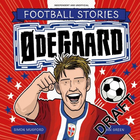 Football Stories: Odegaard - Simon Mugford [KSIĄŻKA]