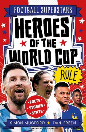 Football Superstars: Heroes of the World Cup Rule - Simon Mugford [KSIĄŻKA]