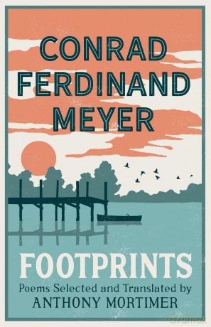 Footprints: First English Translation (Dual-language Edition): Poems Selected and Translated by Anthony Mortimer (Dual-Language Edition) - Conrad Meyer [KSIĄŻKA]