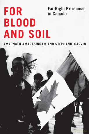 For Blood and Soil: Far-Right Extremism in Canada (Canadian Essentials) - Amarnat Amarasingam [KSIĄŻKA]