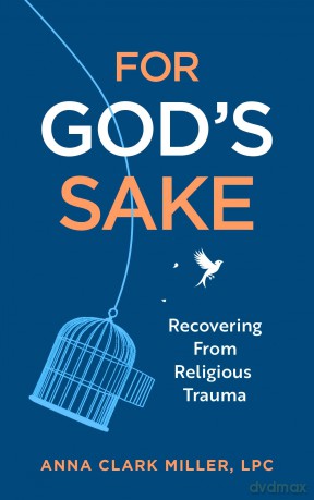 For God's Sake: Recovering from Religious Trauma - Anna Clark Miller [KSIĄŻKA]