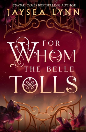 For Whom the Belle Tolls: The Sunday Times bestselling hotter-than-hell romantasy from TikTok star Jaysea Lynn - Jaysea Lynn [KSIĄŻKA]