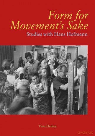Form for Movement's Sake: Studies with Hans Hofmann - Tina Dickey [KSIĄŻKA]