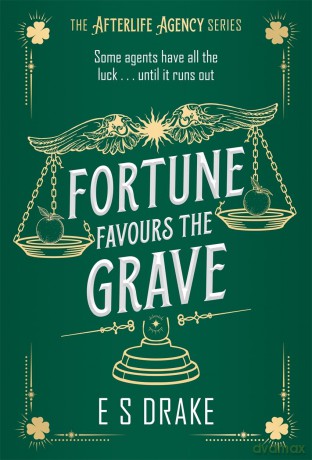 Fortune Favours the Grave: A brand-new delightful urban fantasy mystery set in London (The Afterlife Agency Series) - E S Drake [KSIĄŻKA]