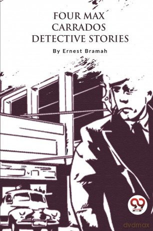 Four Max Carrados Detective Stories - Ernest Bramah [KSIĄŻKA]