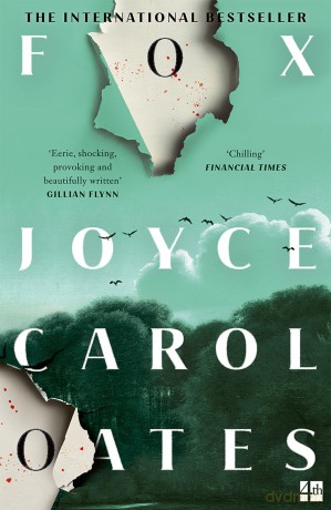 Fox: the chilling new psychological suspense novel from the multi-award winning Joyce Carol Oates - Eerie, shocking, provoking' Gillian Flynn - Joyce Carol Oates [KSIĄŻKA]