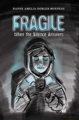 Fragile: When the Silence Answers - Hanne Ameli Moxness [KSIĄŻKA]