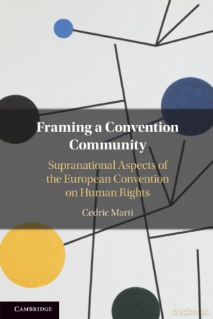 Framing a Convention Community: Supranational Aspects of the European Convention on Human Rights - Marti Cedric [KSIĄŻKA]