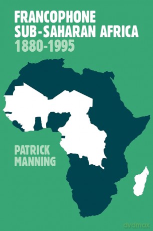 Francophone Sub-Saharan Africa 2ed - Patrick Manning [KSIĄŻKA]