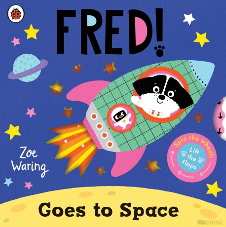 Fred Goes to Space: A vibrant, interactive board book for toddlers - Zoe Waring [KSIĄŻKA]
