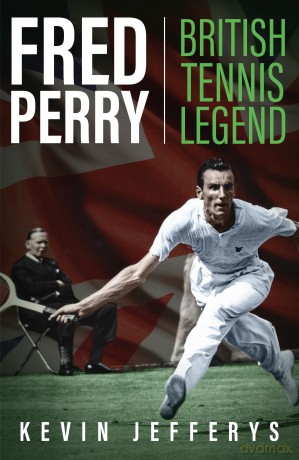 Fred Perry: British Tennis Legend - Jefferys Kevin [KSIĄŻKA]