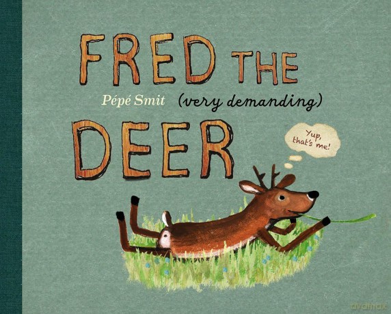 Fred the (very demanding) Deer - Pepe Smit [KSIĄŻKA]