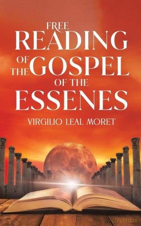 Free Reading of the Gospel of the Essenes - Virgilio Leal Moret [KSIĄŻKA]