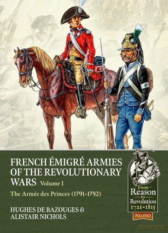 French Émigré Armies of the Revolutionary Wars Volume 1: The Armée des Princes (1791-1792): 2 (From Reason to Revolution 1721-1815) - Alistair Nichols [KSIĄŻKA]