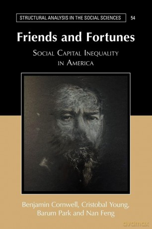 Friends and Fortunes: Social Capital Inequality in America (Structural Analysis in the Social Sciences) - Cornwell Benjamin [KSIĄŻKA]