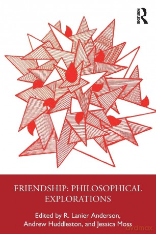 Friendship: Philosophical Explorations - Anderson R. Lanier [KSIĄŻKA]