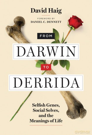 From Darwin to Derrida: Selfish Genes, Social Selves, and the Meanings of Life - David Haig [KSIĄŻKA]