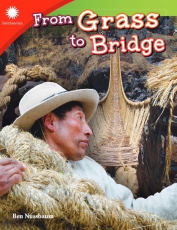 From Grass to Bridge (Smithsonian: Informational Text) - Ben Nussbaum [KSIĄŻKA]