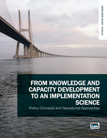 From Knowledge and Capacity Development to an Implementation Science: Policy Concepts and Operational Approaches (In Focus - Special Book Series) - No Author Stated [KSIĄŻKA]