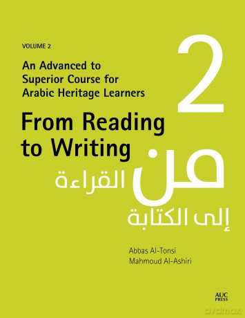 From Reading to Writing, Volume 2: An Advanced to Superior Course for Arabic Heritage Learners - Abbas Tonsi [KSIĄŻKA]
