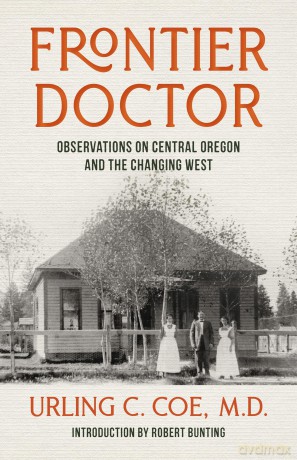 Frontier Doctor: Observations on Central Oregon and the Changing West (Northwest Reprints) [KSIĄŻKA]