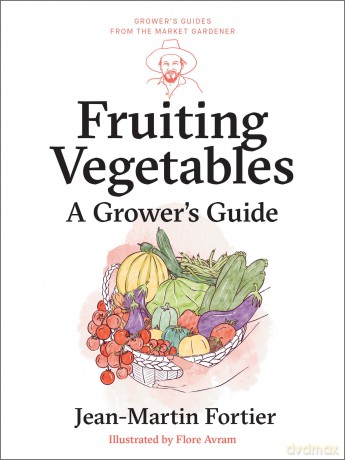 Fruiting Vegetables: A Grower's Guide: 5 (Grower's Guides from the Market Gardener, 5) [KSIĄŻKA]