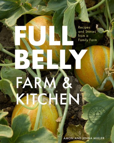 Full Belly: Recipes and Stories from a Family Farm - Jenna Muller [KSIĄŻKA]