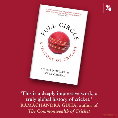 Full Circle: A History of Cricket - Peter Oborne [KSIĄŻKA]