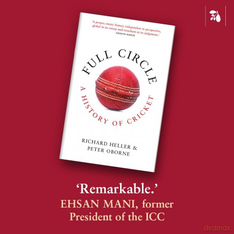 Full Circle: A History of Cricket - Peter Oborne [KSIĄŻKA]