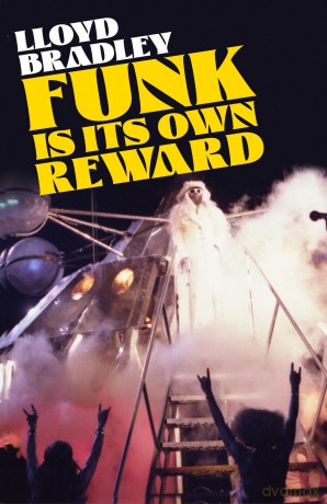 Funk Is Its Own Reward: From R&B to Hip Hop - Lloyd Bradley [KSIĄŻKA]